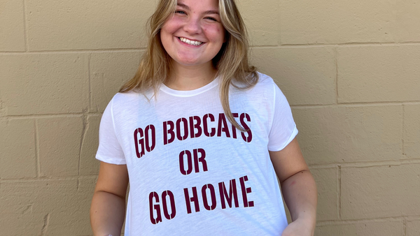 GO BOBCATS OR GO HOME White Shirt with Maroon Lettering